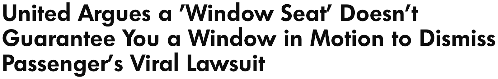Headline: United Airlines can claim in court that selling a “window seat” “cannot reasonably be interpreted as” promising a seat next to a window.