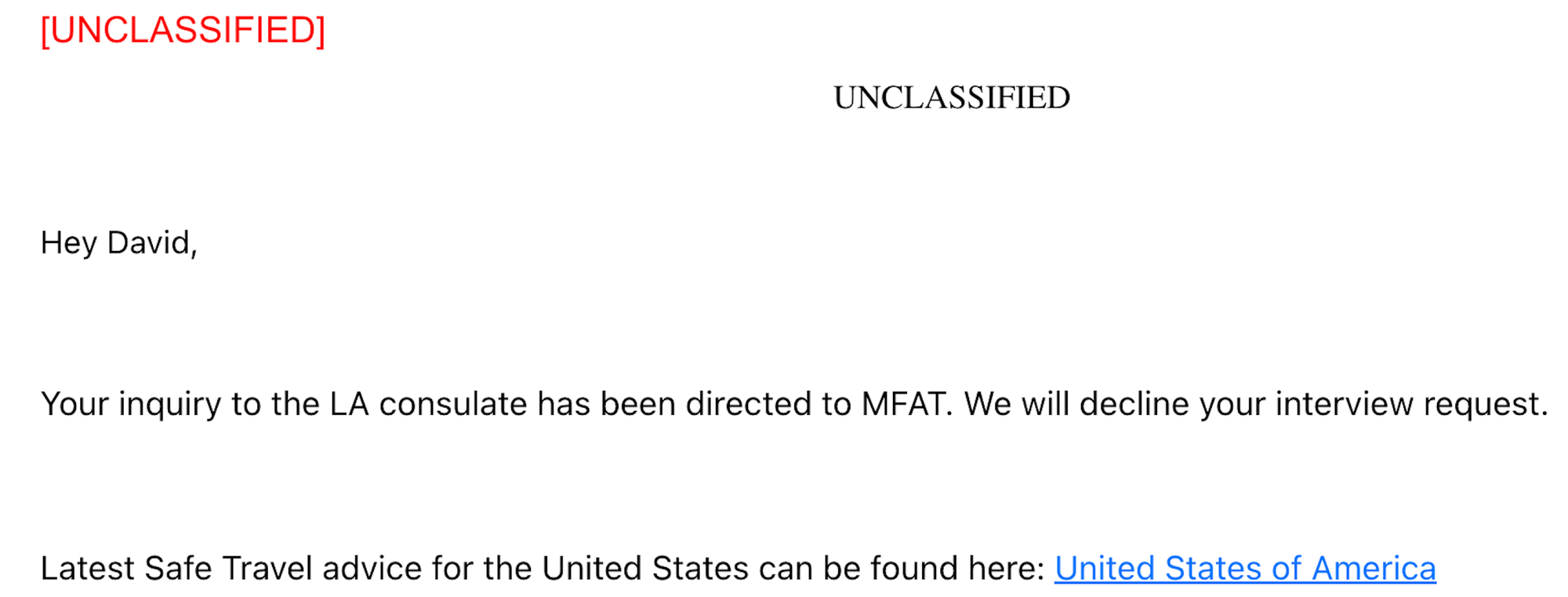 "Your inquiry to the LA consulate has been directed to MFAT. We will decline your interview request."