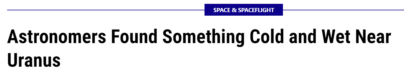 Astronauts found something cold and wet near Uranus