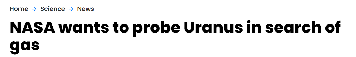 Nasa wants to probe Uranus in search of gas