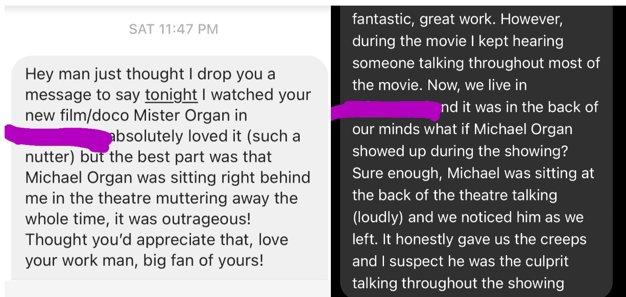 “Michael Organ was sitting right behind us muttering away the whole time, it was outrageous!”